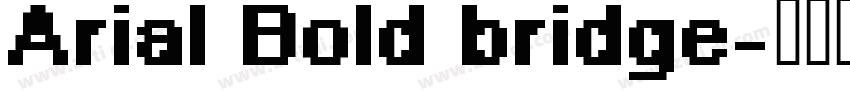Arial Bold bridge字体转换